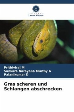 Gras scheren und Schlangen abschrecken - M, Prithiviraj;A, Sankara Narayana Murthy;D, Palanikumar