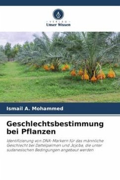 Geschlechtsbestimmung bei Pflanzen - Mohammed, Ismail A.;Mohamed, Israa A.;Osman, Fatima M.