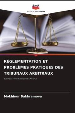 RÉGLEMENTATION ET PROBLÈMES PRATIQUES DES TRIBUNAUX ARBITRAUX - Bakhramova, Mokhinur