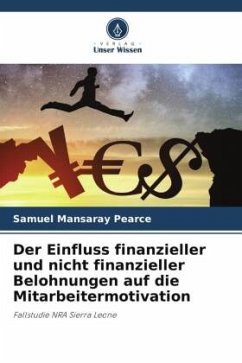 Der Einfluss finanzieller und nicht finanzieller Belohnungen auf die Mitarbeitermotivation - Pearce, Samuel Mansaray;Bangura, Abdulkarim