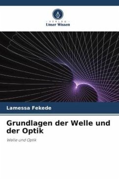 Grundlagen der Welle und der Optik - Fekede, Lamessa