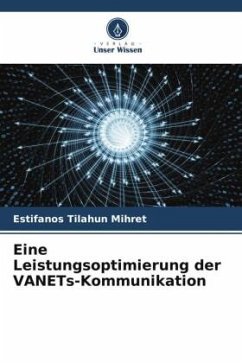 Eine Leistungsoptimierung der VANETs-Kommunikation - Tilahun Mihret, Estifanos