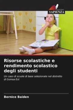 Risorse scolastiche e rendimento scolastico degli studenti - Baiden, Bernice