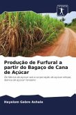 Produção de Furfural a partir do Bagaço de Cana de Açúcar