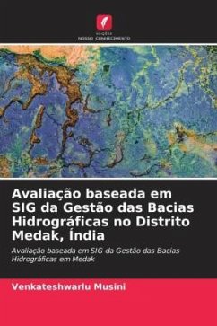 Avaliação baseada em SIG da Gestão das Bacias Hidrográficas no Distrito Medak, Índia - Musini, Venkateshwarlu;Suresh, Kandru;Yanala, Srinivasa Reddy