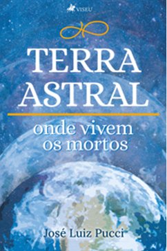 Terra Astral (eBook, ePUB) - Pucci, José Luiz