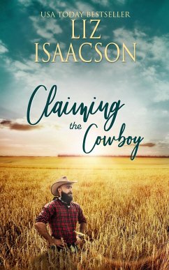 Claiming the Cowboy (Grape Seed Falls Romance, #4) (eBook, ePUB) - Isaacson, Liz