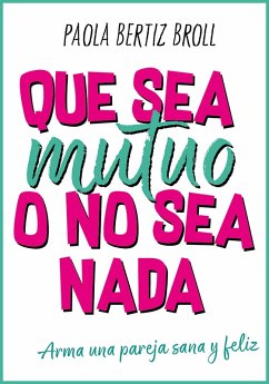 Cover Que sea mutuo o no sea nada (eBook, ePUB)