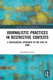 Journalistic Practices in Restrictive Contexts (eBook, ePUB)