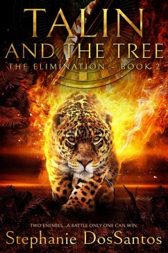 Talin and the Tree: The Elimination - Book 2 (eBook, ePUB) - Dossantos, Stephanie