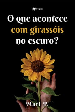 Cover O que acontece com girassóis no escuro? (eBook, ePUB)