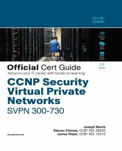 CCNP Security Virtual Private Networks SVPN 300-730 Official Cert Guide (eBook, PDF) - Muniz, Joseph; Risler, James; Chimes, Steven