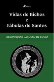 Vidas de Bichos e Fábulas de Santos (eBook, ePUB)