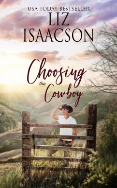 Choosing the Cowboy (Grape Seed Falls Romance, #7) (eBook, ePUB) - Isaacson, Liz