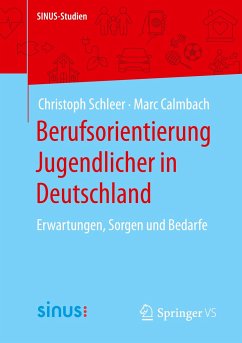 Berufsorientierung Jugendlicher in Deutschland - Schleer, Christoph;Calmbach, Marc