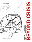 Navigating Beyond Crisis (eBook, ePUB) Navigating Beyond Crisis (eBook, ePUB)