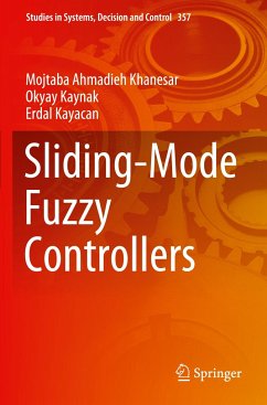 Sliding-Mode Fuzzy Controllers - Ahmadieh Khanesar, Mojtaba;Kaynak, Okyay;Kayacan, Erdal