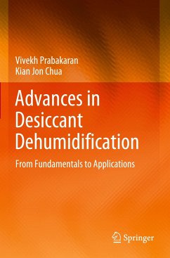 Advances in Desiccant Dehumidification - Prabakaran, Vivekh;Chua, Kian Jon