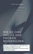 Wie Sie Ihre Ängste und Phobien... - Bild 1