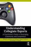 Understanding Collegiate Esports (eBook, ePUB)