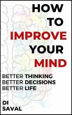 How to Improve Your Mind (eBook, ePUB) How to Improve Your Mind (eBook, ePUB)