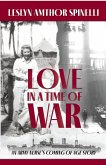Love in a Time of War: An Army Nurse's Coming of Age Story (eBook, ePUB) Love in a Time of War: An Army Nurse's Coming of Age Story (eBook, ePUB)