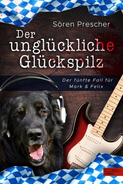 Der unglückliche Glückspilz - Prescher, Sören