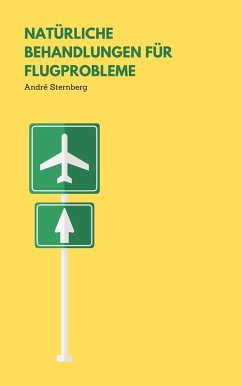 Natürliche Behandlungen für Flugprobleme (eBook, ePUB)