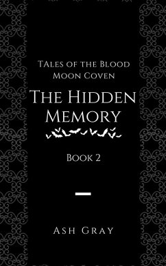 The Hidden Memory (Tales of the Blood Moon Coven [erotic lesbian vampire romance], #2) (eBook, ePUB) - Gray, Ash