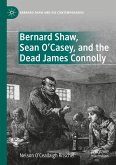 Bernard Shaw, Sean O¿Casey, and the Dead James Connolly