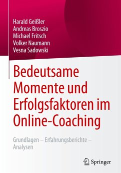 Bedeutsame Momente und Erfolgsfaktoren im Online-Coaching - Geißler, Harald;Broszio, Andreas;Fritsch, Michael