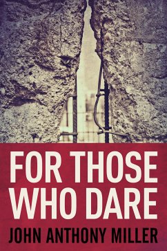 For Those Who Dare (eBook, ePUB) - Miller, John Anthony