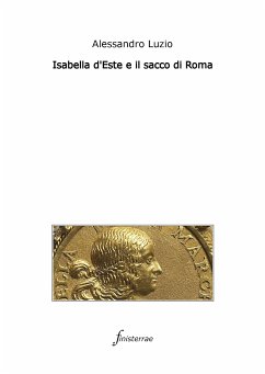 Isabella d'Este e il sacco di Roma (eBook, ePUB) - Luzio, Alessandro