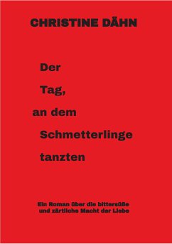 Der Tag, an dem Schmetterlinge tanzten (eBook, ePUB) - Dähn, Christine