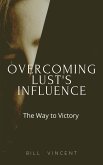 Overcoming Lust's Influence (eBook, ePUB)