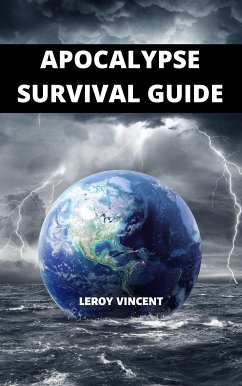 Apocalypse Survival Guide (eBook, ePUB) - Vincent, Leroy