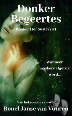 Donker Begeertes (Donker Hof Susters, #1) (eBook, ePUB) - Vuuren, Ronel Janse van