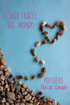 Le mie tracce sul mondo (eBook, ePUB) - Nuccio, Coriale