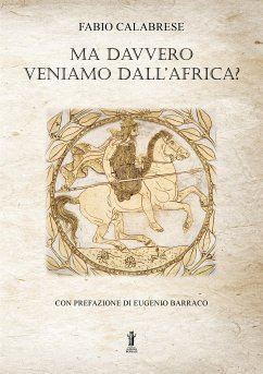 Ma davvero veniamo dall’Africa? (eBook, ePUB) - Calabrese, Fabio