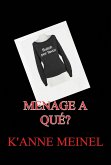 Ménage a Que? (eBook, ePUB) Ménage a Que? (eBook, ePUB)