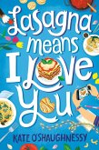 Lasagna Means I Love You (eBook, ePUB)