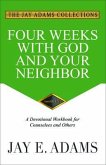 Four Weeks with God and Your Neighbor (eBook, ePUB)