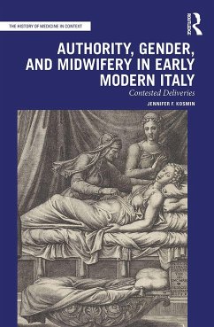 Authority, Gender, and Midwifery in Early Modern Italy - Kosmin, Jennifer F. (Bucknell University, USA)