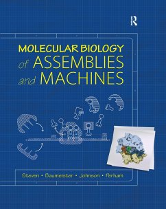 Molecular Biology of Assemblies and Machines - Steven, Alasdair; Baumeister, Wolfgang; Johnson, Louise N. (University of Oxford)