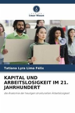 KAPITAL UND ARBEITSLOSIGKEIT IM 21. JAHRHUNDERT - Lyra Lima Félix, Tatiana