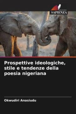 Prospettive ideologiche, stile e tendenze della poesia nigeriana - Anasiudu, Okwudiri