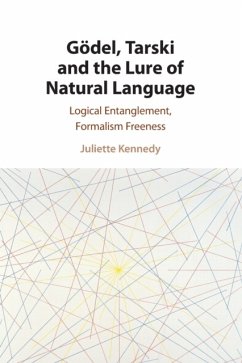 Gödel, Tarski and the Lure of Natural Language - Kennedy, Juliette (University of Helsinki)