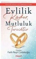 Evlilik Kader, Mutluluk Tercihtir - Resit Civelekoglu, Fatih