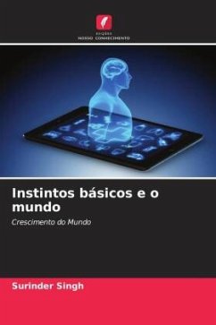 Instintos básicos e o mundo - Singh, Surinder