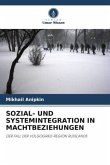 SOZIAL- UND SYSTEMINTEGRATION IN MACHTBEZIEHUNGEN